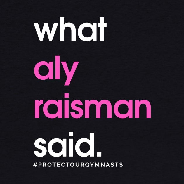 What Aly Raisman Said #ProtectOurGymnasts by jordynslefteyebrow